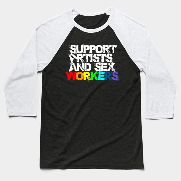 Support Artists and Sex Workers (LGBTQIA+ Edition) Baseball T-Shirt by GodsBurden